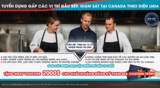 Tuyển Dụng Gấp Các Vị Trí Đầu Bếp, Giám Sát Tại Canada Theo Diện LMIA