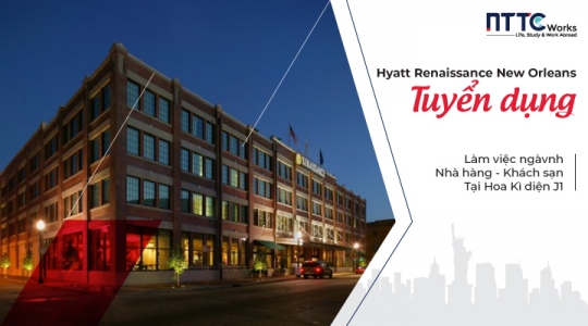 Tập Đoàn Hyatt Renaissance Orleans Tuyển Dụng Làm Việc Ngành Nhà Hàng - Khách Sạn Tại Hoa Kì Diện J1